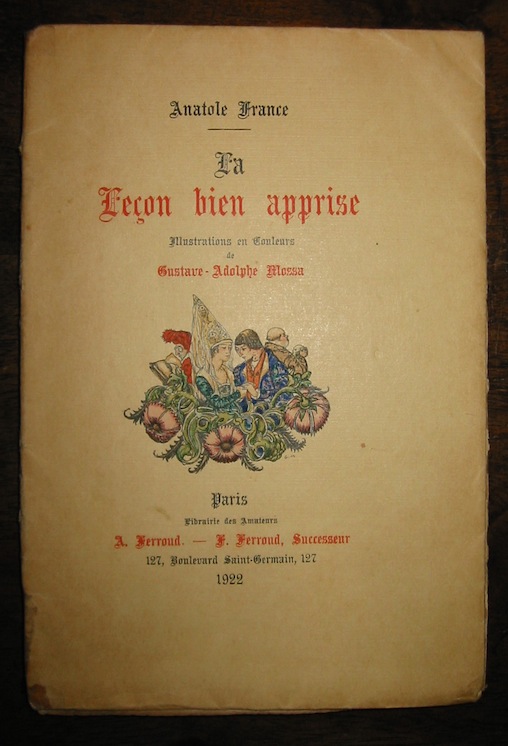Anatole France La leçon bien apprise. Illustrations en couleurs de Gustave-Adolphe Mossa 1922 Paris Librairie des Amateurs